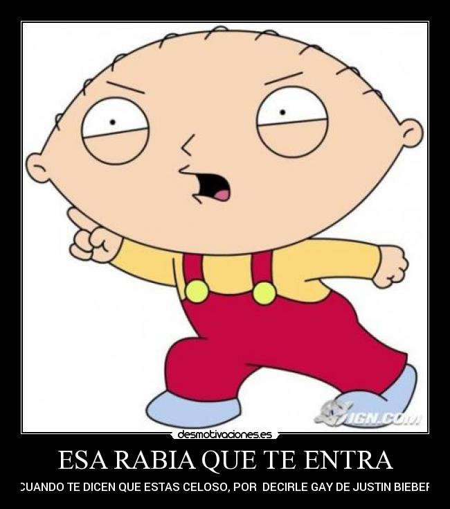 ESA RABIA QUE TE ENTRA - CUANDO TE DICEN QUE ESTAS CELOSO, POR  DECIRLE GAY DE JUSTIN BIEBER