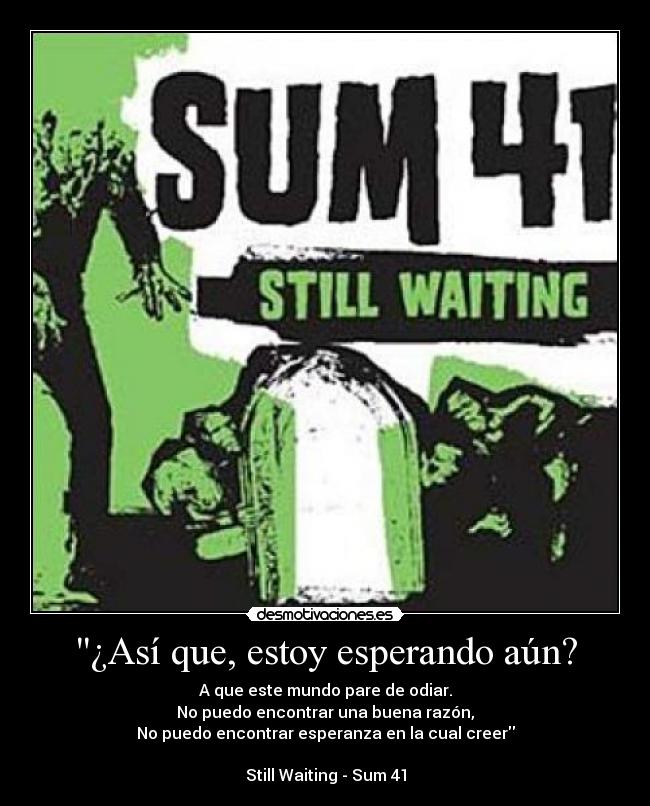 ¿Así que, estoy esperando aún? -