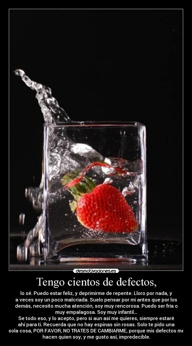 Tengo cientos de defectos, - 