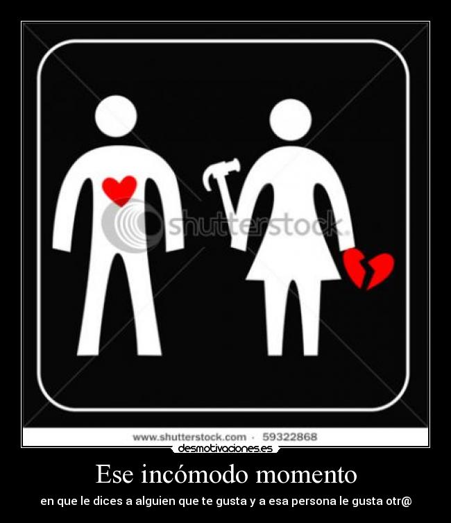 Ese incómodo momento -