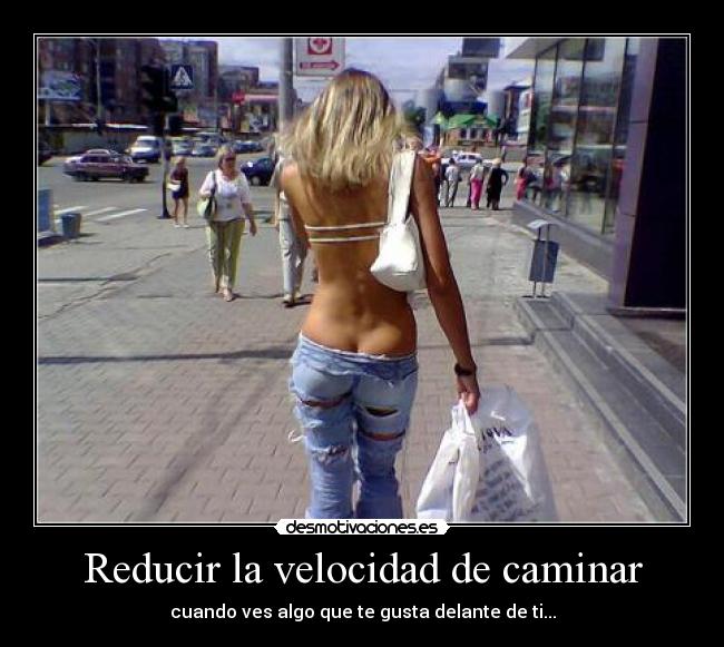Reducir la velocidad de caminar - 
