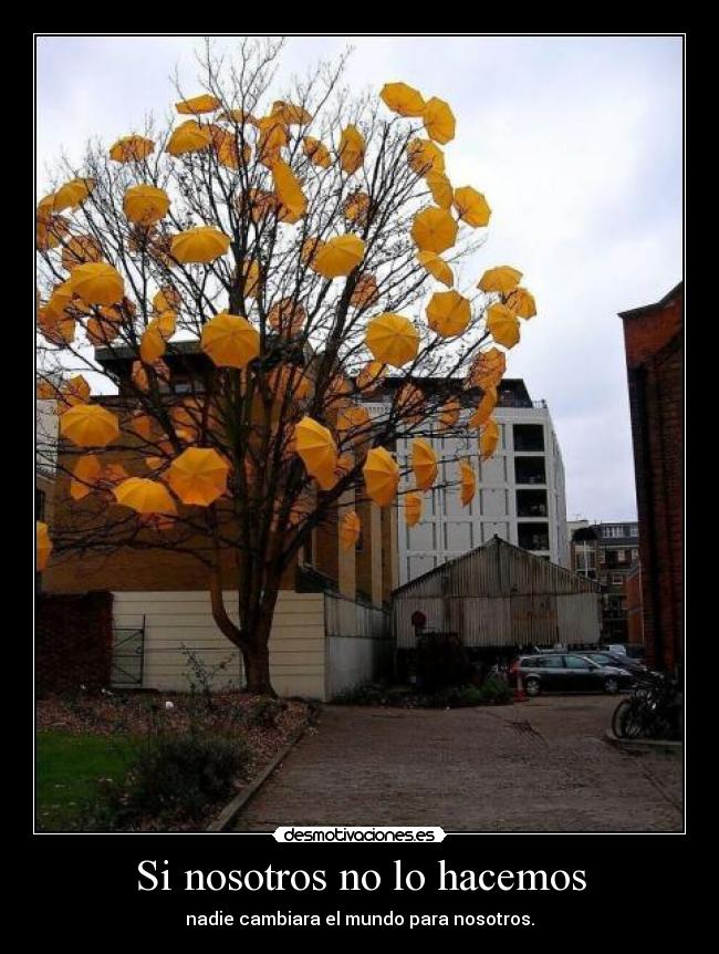 Si nosotros no lo hacemos -