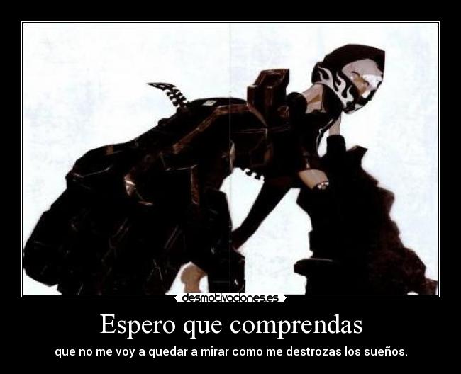 Espero que comprendas -