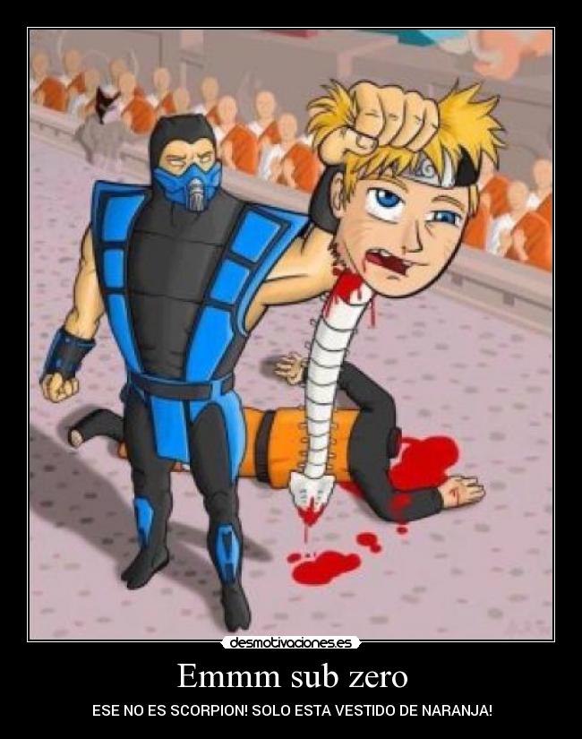 Emmm sub zero - ESE NO ES SCORPION! SOLO ESTA VESTIDO DE NARANJA!