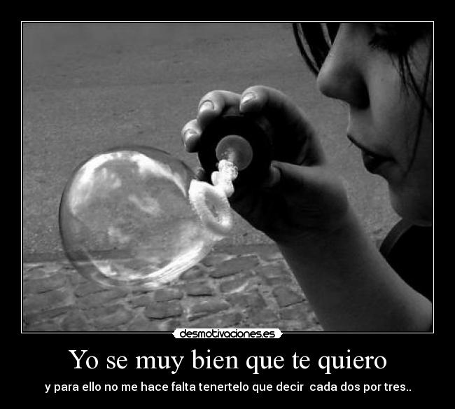 Yo se muy bien que te quiero -