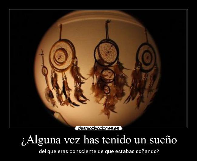 ¿Alguna vez has tenido un sueño -
