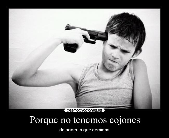 Porque no tenemos cojones - 