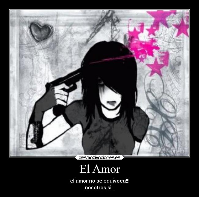 El Amor - el amor no se equivoca!!!
nosotros si...