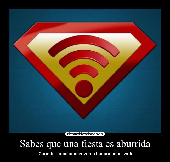 carteles fiesta wifi fiesta aburrida desmotivaciones