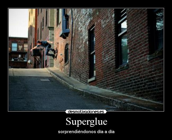 Superglue - sorprendiéndonos día a día