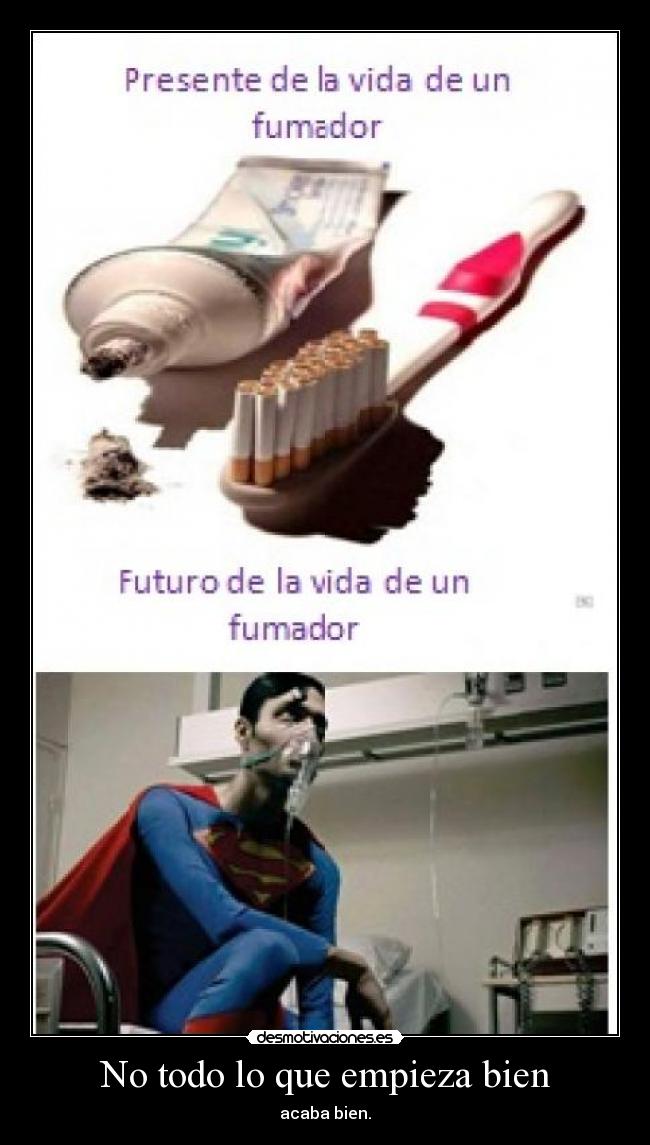 No todo lo que empieza bien - acaba bien.