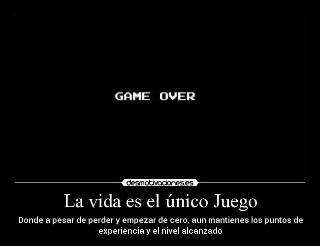 La vida es el único Juego -