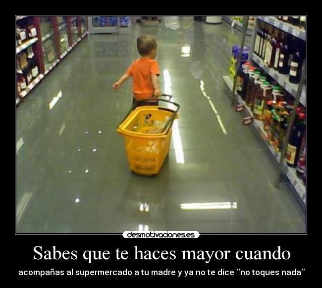 Sabes que te haces mayor cuando - 