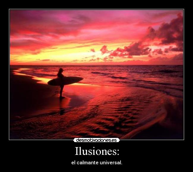 Ilusiones: - el calmante universal.