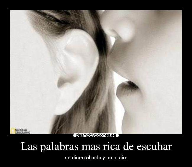 Las palabras mas rica de escuhar - se dicen al oído y no al aire