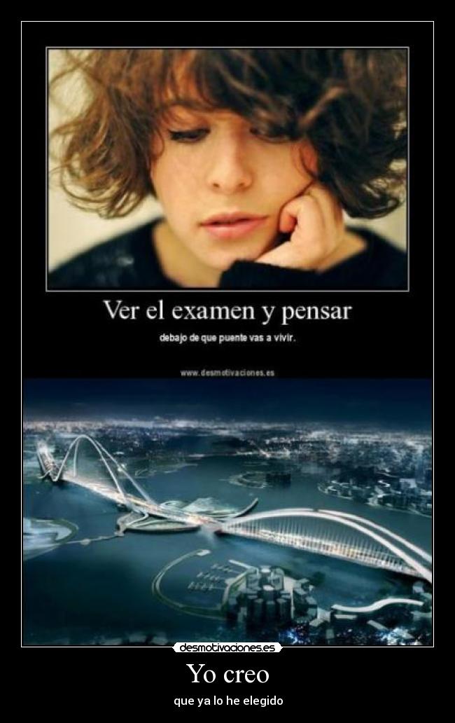 Yo creo - que ya lo he elegido