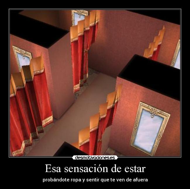 Esa sensación de estar - probándote ropa y sentir que te ven de afuera