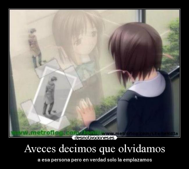 Aveces decimos que olvidamos -