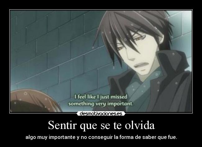 Sentir que se te olvida -