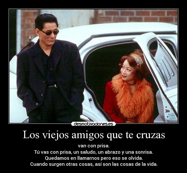 Los viejos amigos que te cruzas -