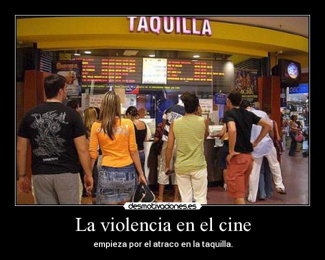 La violencia en el cine - empieza por el atraco en la taquilla.