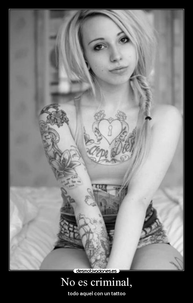 No es criminal, - todo aquel con un tattoo