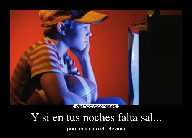 Y si en tus noches falta sal... - 