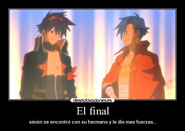El final - simón se encontró con su hermano y le dio mas fuerzas...