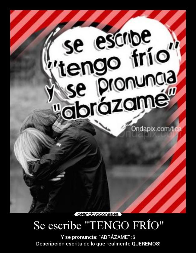 Se escribe TENGO FRÍO - 