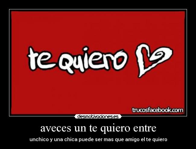 aveces un te quiero entre - 