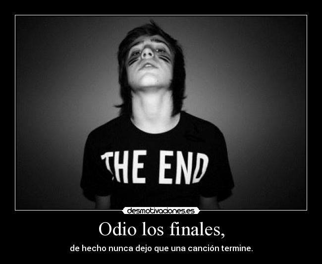 Odio los finales, - 