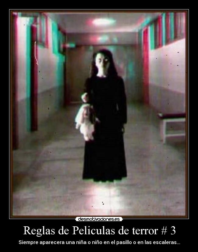 Reglas de Peliculas de terror # 3 - Siempre aparecera una niña o niño en el pasillo o en las escaleras...