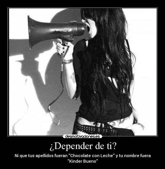 ¿Depender de ti? - 