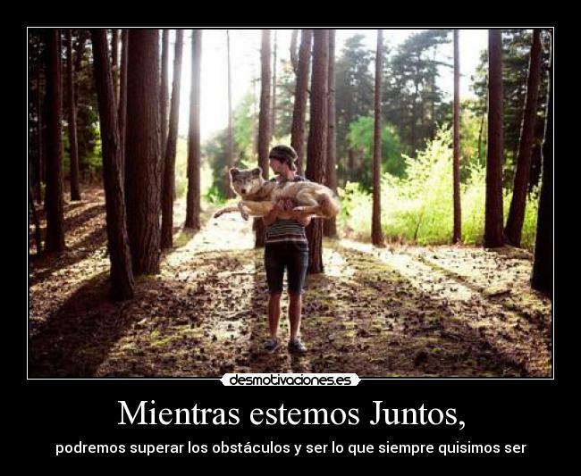 Mientras estemos Juntos, - 