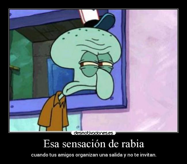 Esa sensación de rabia -