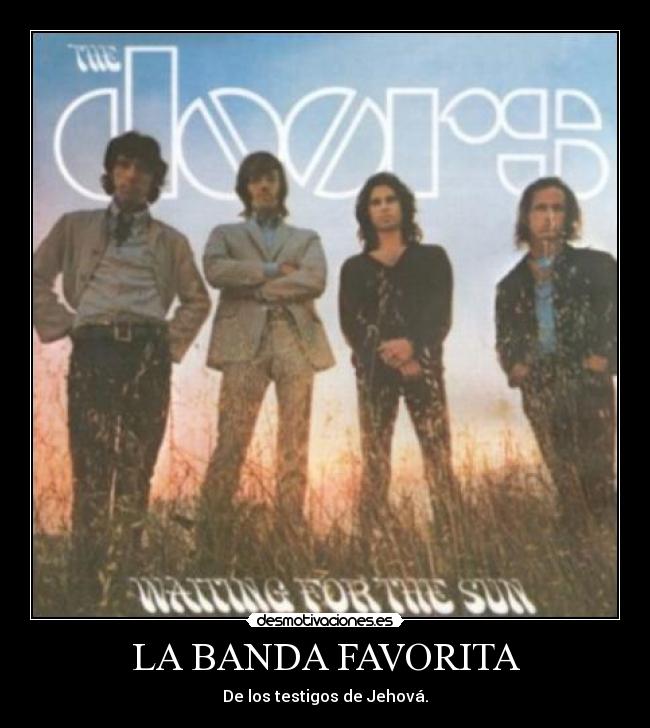 LA BANDA FAVORITA - De los testigos de Jehová.