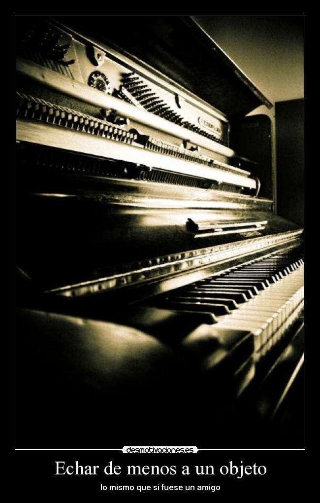 Echar de menos a un objeto - lo mismo que si fuese un amigo
