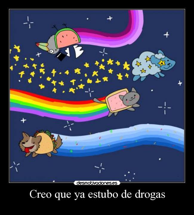 Creo que ya estubo de drogas -