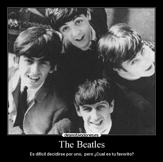 The Beatles - Es difícil decidirse por uno,  pero ¿Cual es tu favorito?