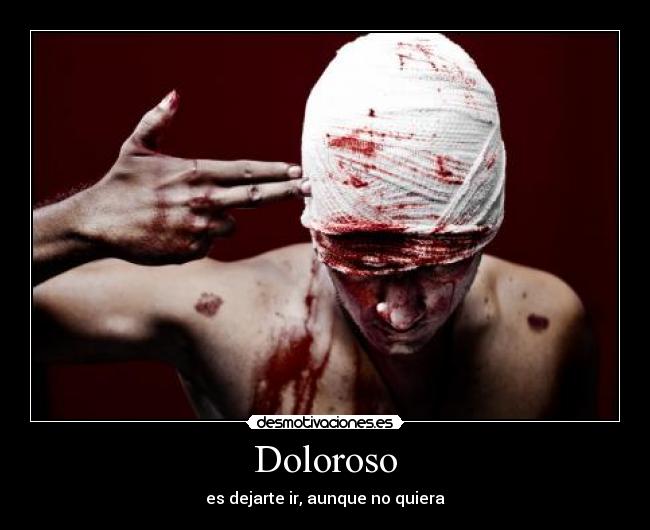 Doloroso - es dejarte ir, aunque no quiera
