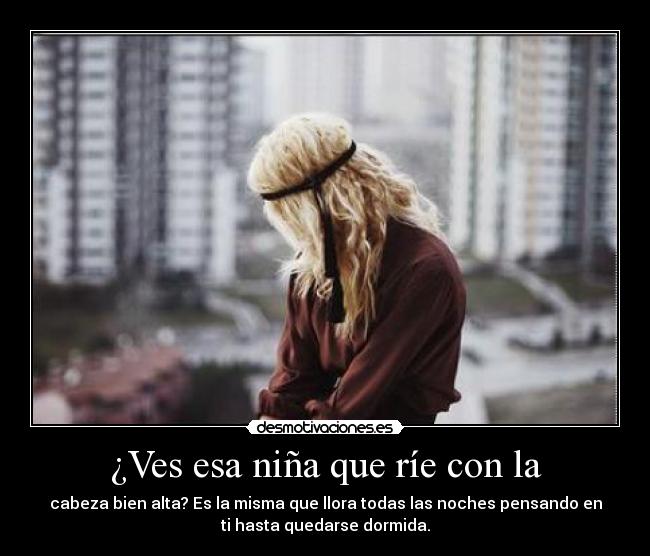 ¿Ves esa niña que ríe con la -