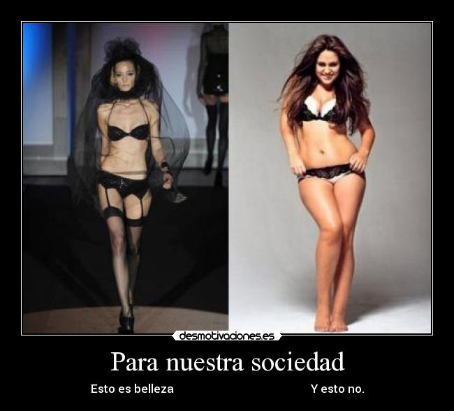 Para nuestra sociedad - Esto es belleza Y esto no.
