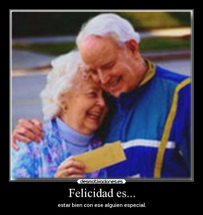 Felicidad es... - estar bien con ese alguien especial.