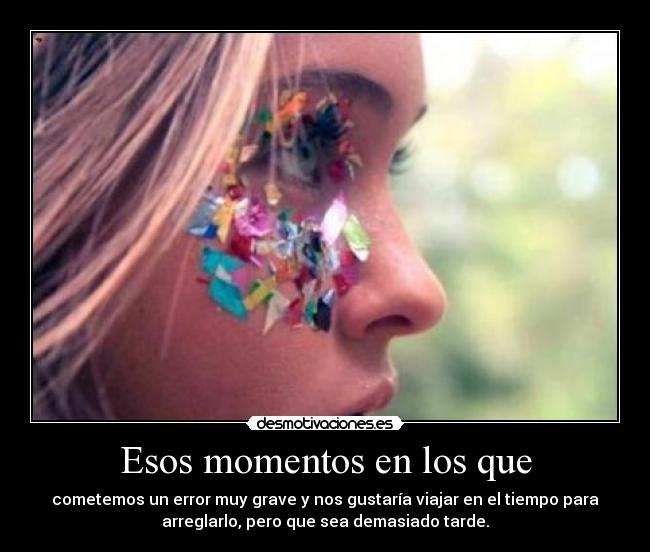 Esos momentos en los que - 