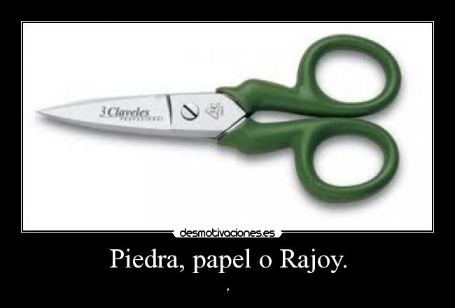 Piedra, papel o Rajoy. -