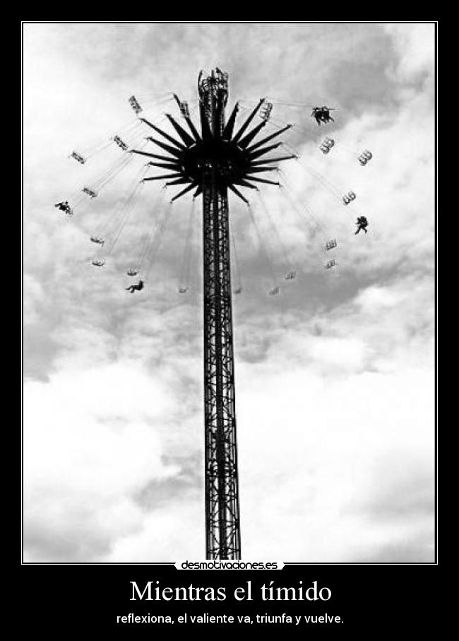 Mientras el tímido -