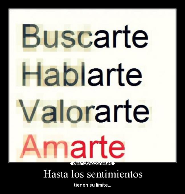 Hasta los sentimientos - tienen su límite...