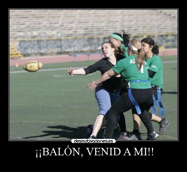¡¡BALÓN, VENID A MI!! - 