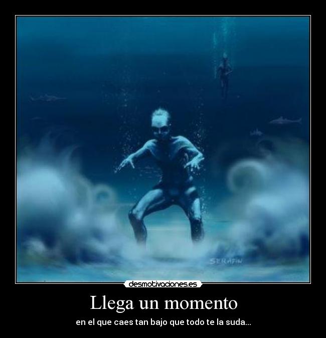 Llega un momento -