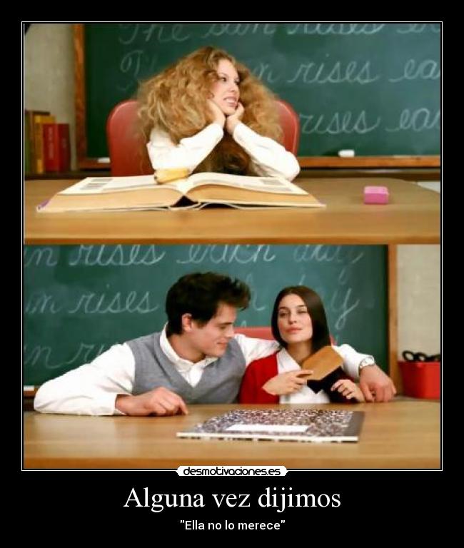 Alguna vez dijimos - Ella no lo merece